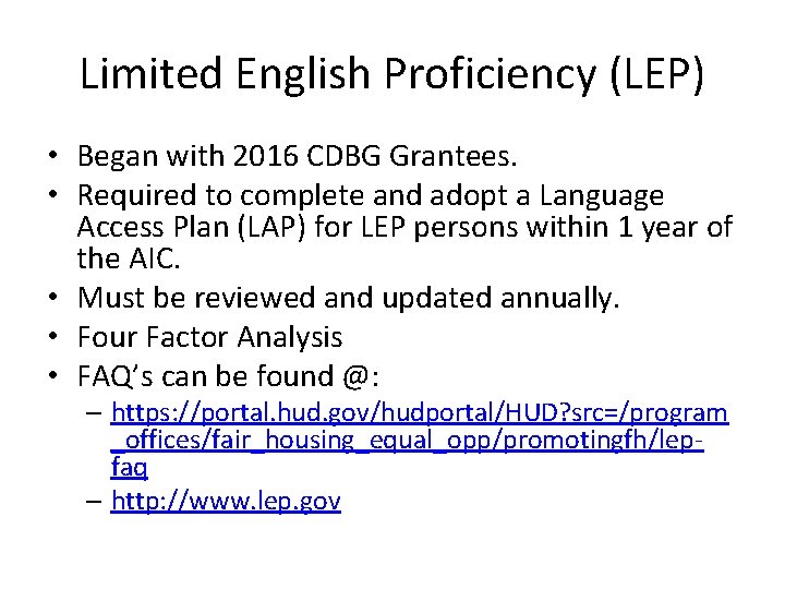 Limited English Proficiency (LEP) • Began with 2016 CDBG Grantees. • Required to complete