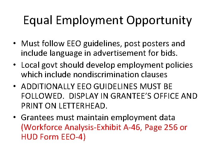 Equal Employment Opportunity • Must follow EEO guidelines, posters and include language in advertisement