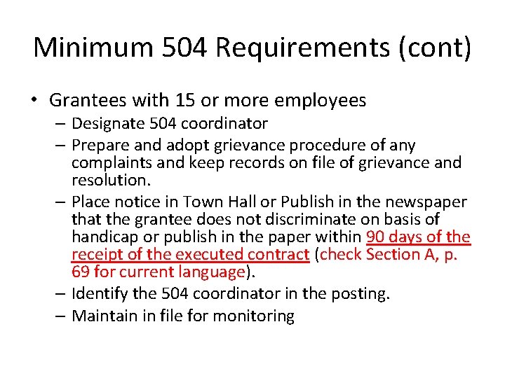 Minimum 504 Requirements (cont) • Grantees with 15 or more employees – Designate 504