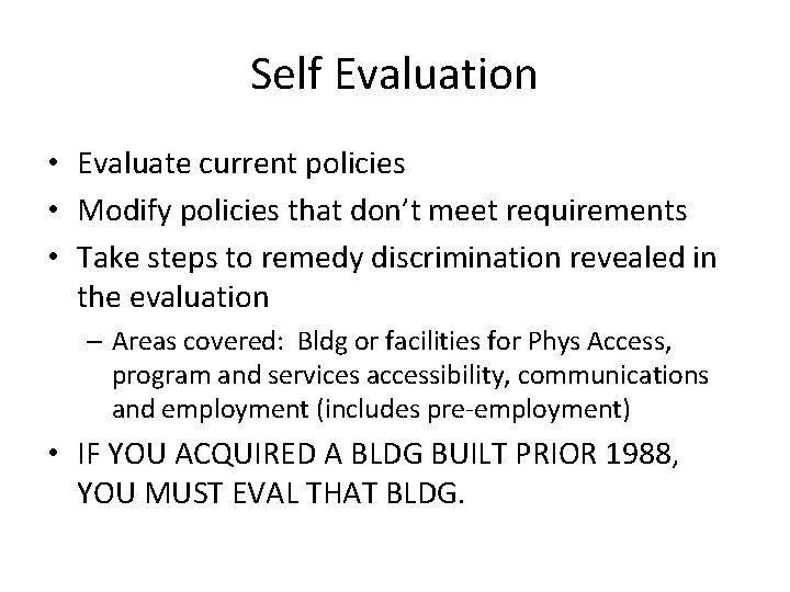 Self Evaluation • Evaluate current policies • Modify policies that don’t meet requirements •