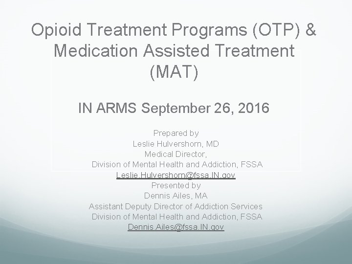 Opioid Treatment Programs (OTP) & Medication Assisted Treatment (MAT) IN ARMS September 26, 2016