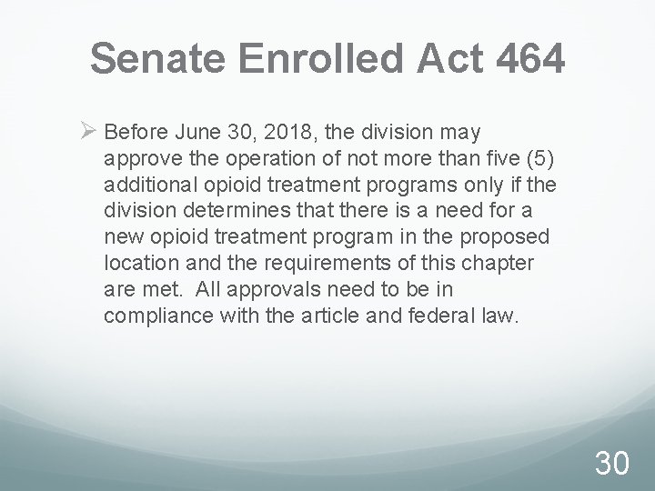 Senate Enrolled Act 464 Ø Before June 30, 2018, the division may approve the