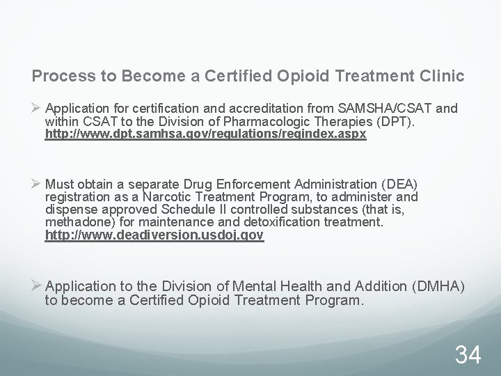 Process to Become a Certified Opioid Treatment Clinic Ø Application for certification and accreditation