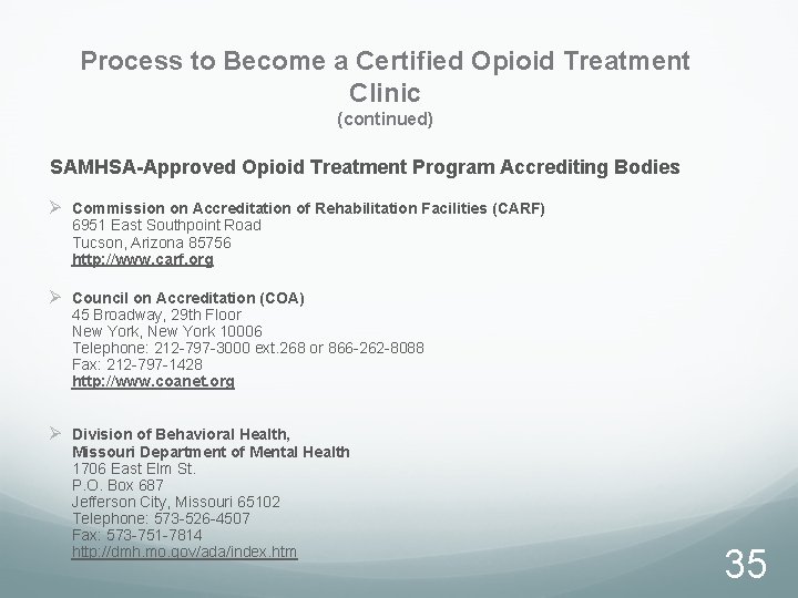 Process to Become a Certified Opioid Treatment Clinic (continued) SAMHSA-Approved Opioid Treatment Program Accrediting