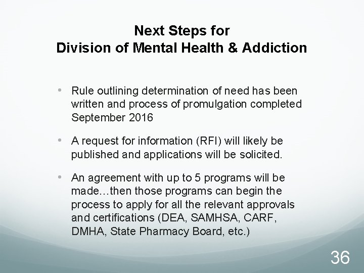 Next Steps for Division of Mental Health & Addiction • Rule outlining determination of