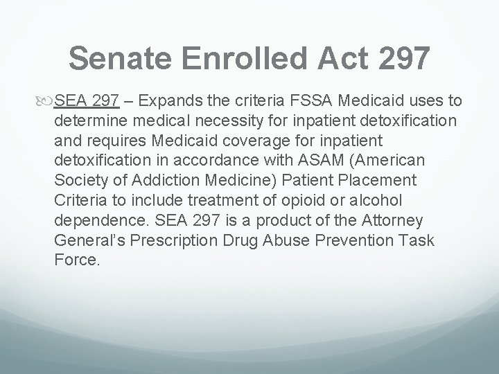 Senate Enrolled Act 297 SEA 297 – Expands the criteria FSSA Medicaid uses to