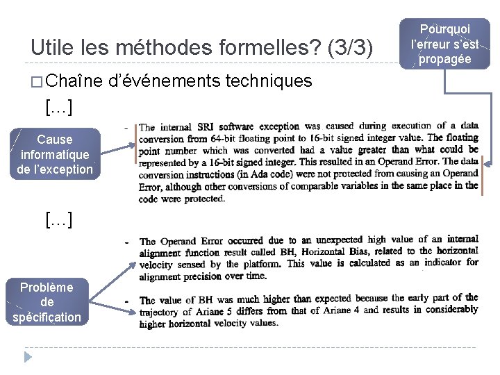 Utile les méthodes formelles? (3/3) � Chaîne d’événements techniques […] Cause informatique de l’exception