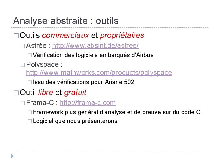 Analyse abstraite : outils � Outils commerciaux et propriétaires � Astrée : http: //www.