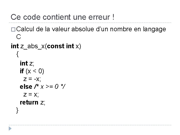 Ce code contient une erreur ! � Calcul de la valeur absolue d’un nombre