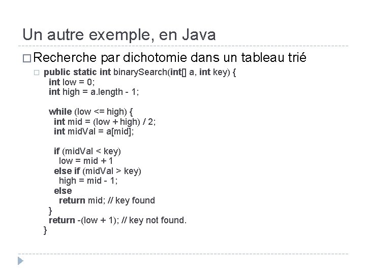Un autre exemple, en Java � Recherche par dichotomie dans un tableau trié �