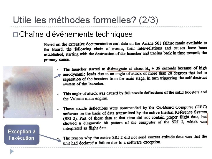 Utile les méthodes formelles? (2/3) � Chaîne d’événements techniques Exception à l’exécution 