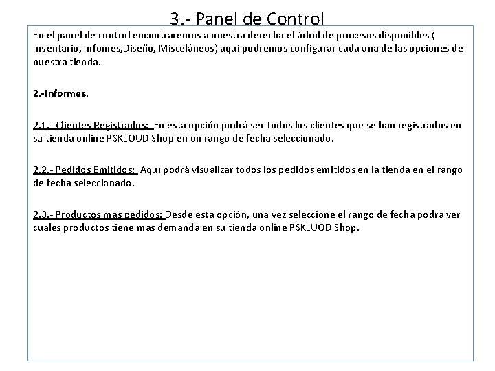 3. - Panel de Control En el panel de control encontraremos a nuestra derecha