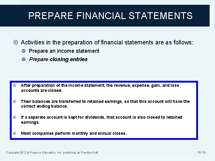 PREPARE FINANCIAL STATEMENTS Activities in the preparation of financial statements are as follows: Prepare