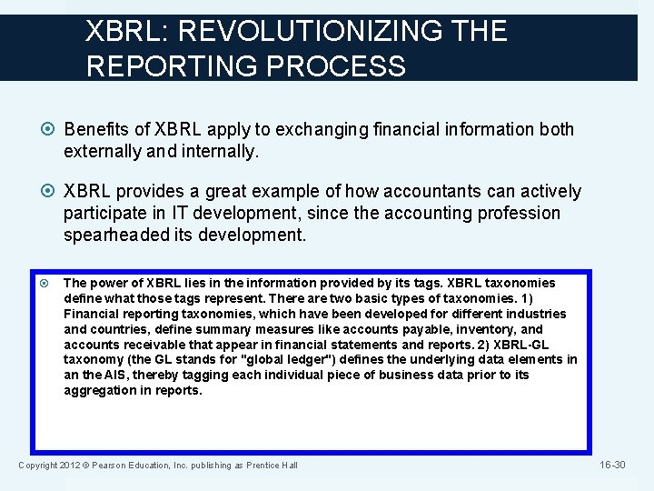 XBRL: REVOLUTIONIZING THE REPORTING PROCESS Benefits of XBRL apply to exchanging financial information both