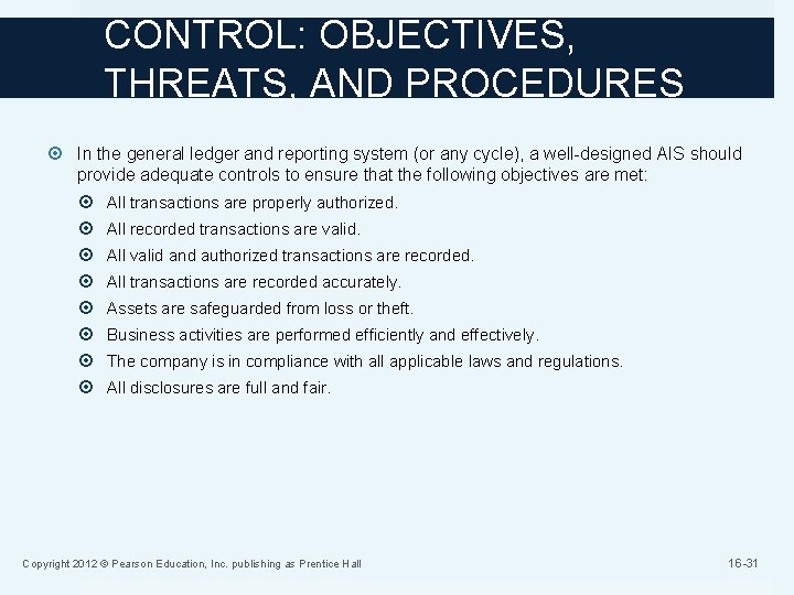 CONTROL: OBJECTIVES, THREATS, AND PROCEDURES In the general ledger and reporting system (or any