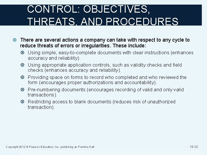 CONTROL: OBJECTIVES, THREATS, AND PROCEDURES There are several actions a company can take with