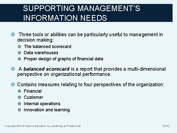 SUPPORTING MANAGEMENT’S INFORMATION NEEDS Three tools or abilities can be particularly useful to management