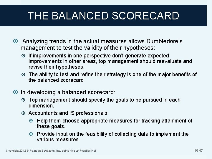 THE BALANCED SCORECARD Analyzing trends in the actual measures allows Dumbledore’s management to test