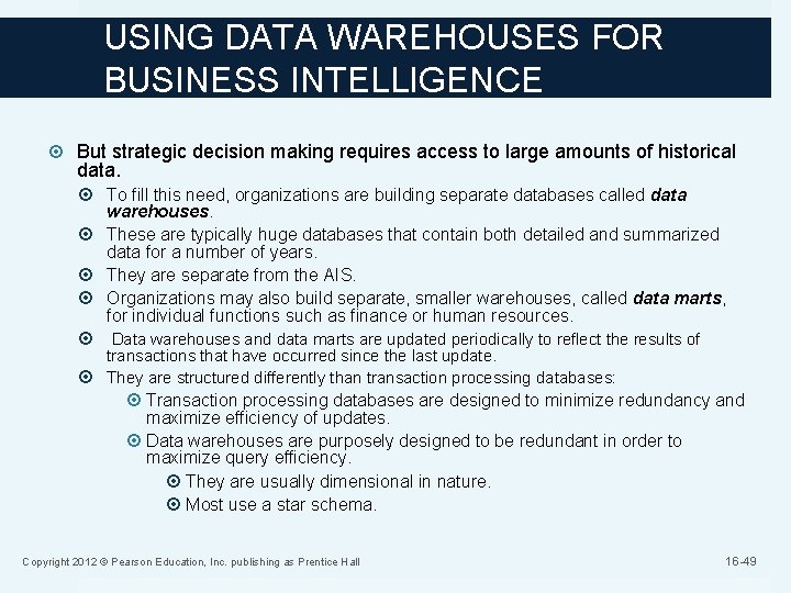 USING DATA WAREHOUSES FOR BUSINESS INTELLIGENCE But strategic decision making requires access to large