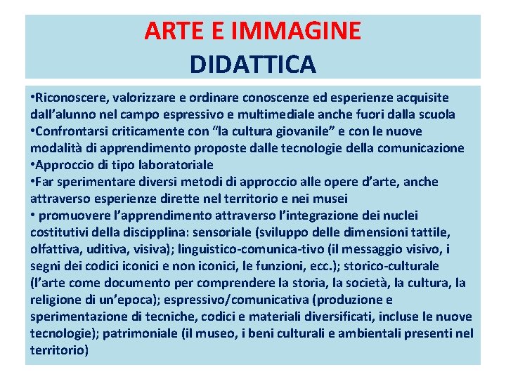 ARTE E IMMAGINE DIDATTICA • Riconoscere, valorizzare e ordinare conoscenze ed esperienze acquisite dall’alunno