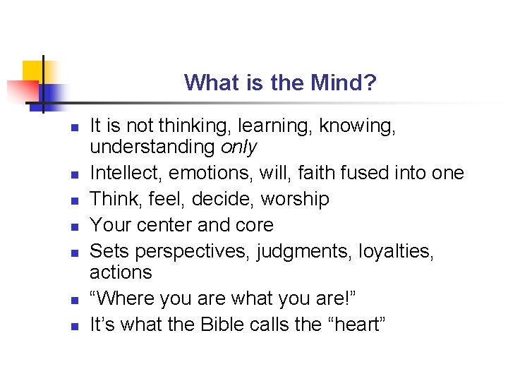 What is the Mind? n n n n It is not thinking, learning, knowing, What is the Mind? n n n n It is not thinking, learning, knowing,