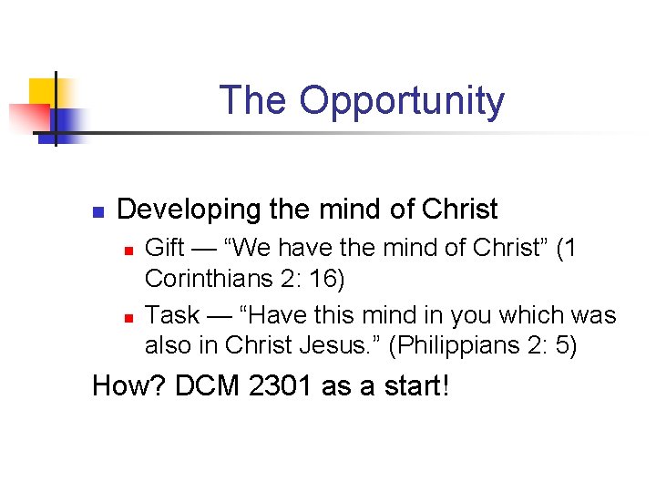The Opportunity n Developing the mind of Christ n n Gift — “We have The Opportunity n Developing the mind of Christ n n Gift — “We have