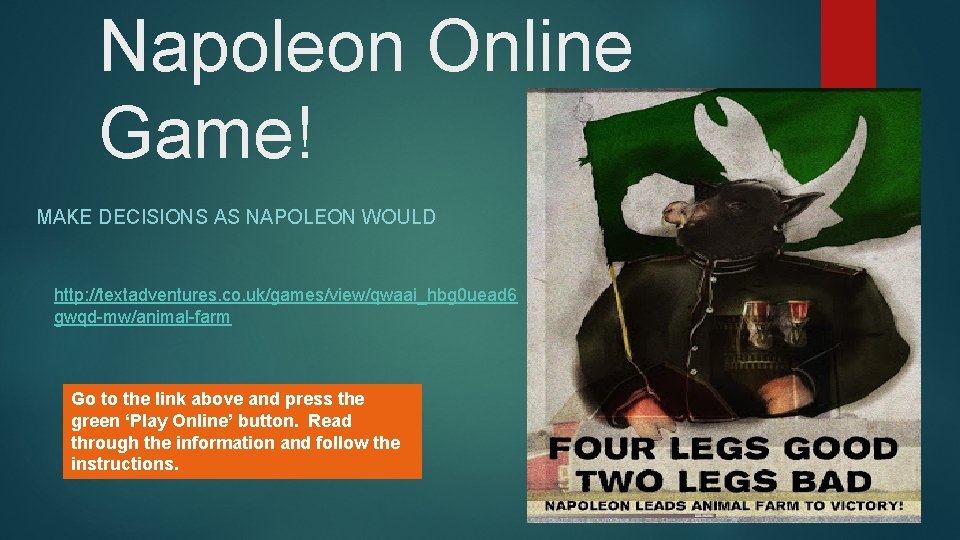 Napoleon Online Game! MAKE DECISIONS AS NAPOLEON WOULD http: //textadventures. co. uk/games/view/qwaai_hbg 0 uead