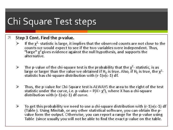 Chi Square Test steps Step 3 Cont. Find the p-value. Ø If the χ2