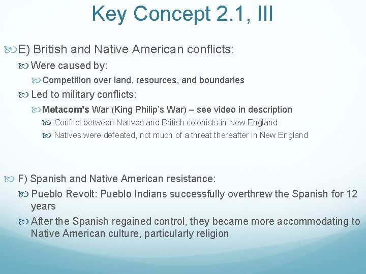 Key Concept 2. 1, III E) British and Native American conflicts: Were caused by: