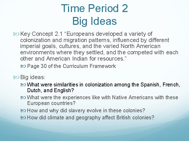 Time Period 2 Big Ideas Key Concept 2. 1 “Europeans developed a variety of