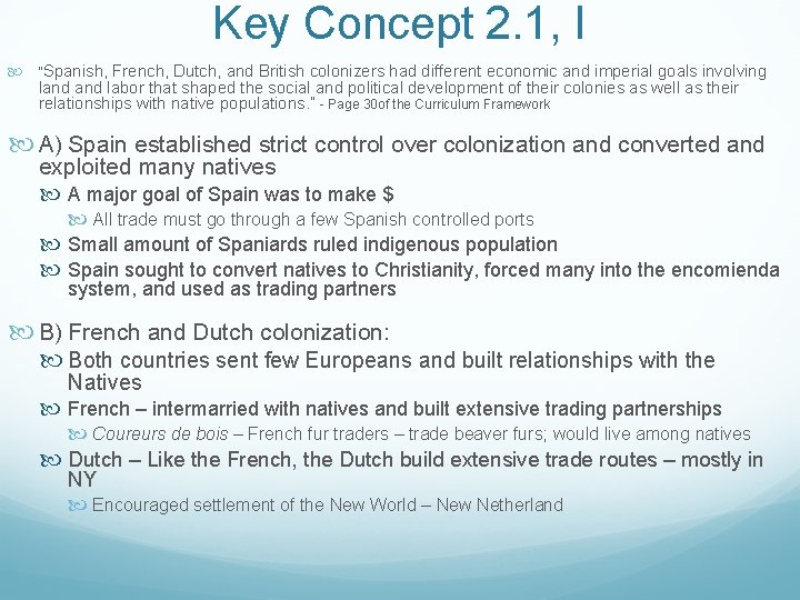 Key Concept 2. 1, I “Spanish, French, Dutch, and British colonizers had different economic