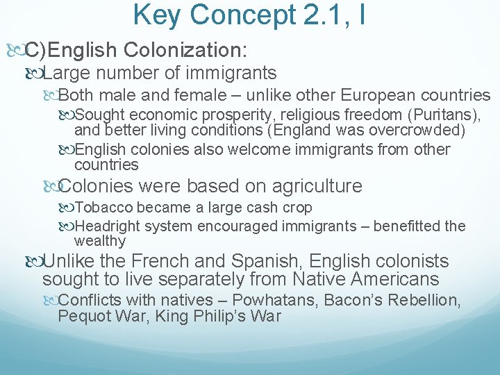 Key Concept 2. 1, I C)English Colonization: Large number of immigrants Both male and