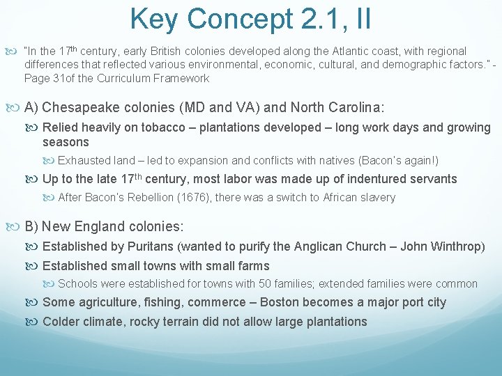 Key Concept 2. 1, II “In the 17 th century, early British colonies developed