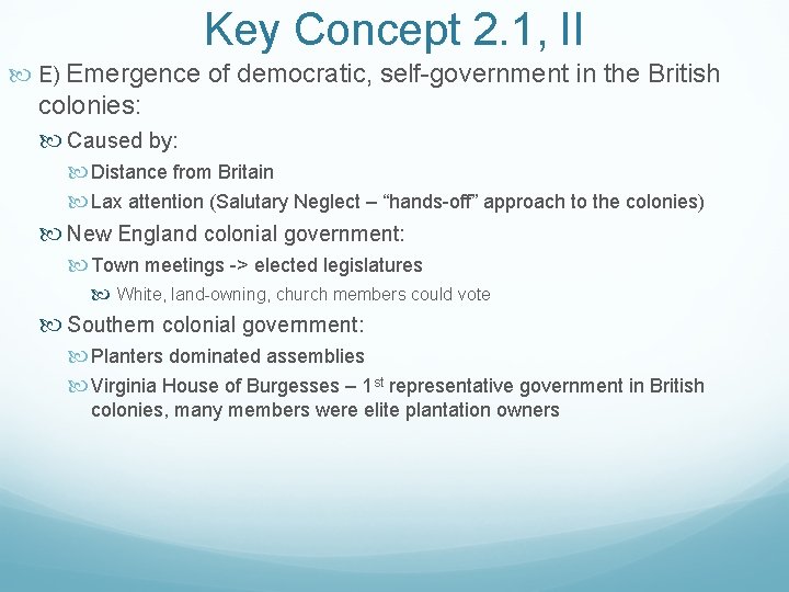 Key Concept 2. 1, II E) Emergence of democratic, self-government in the British colonies: