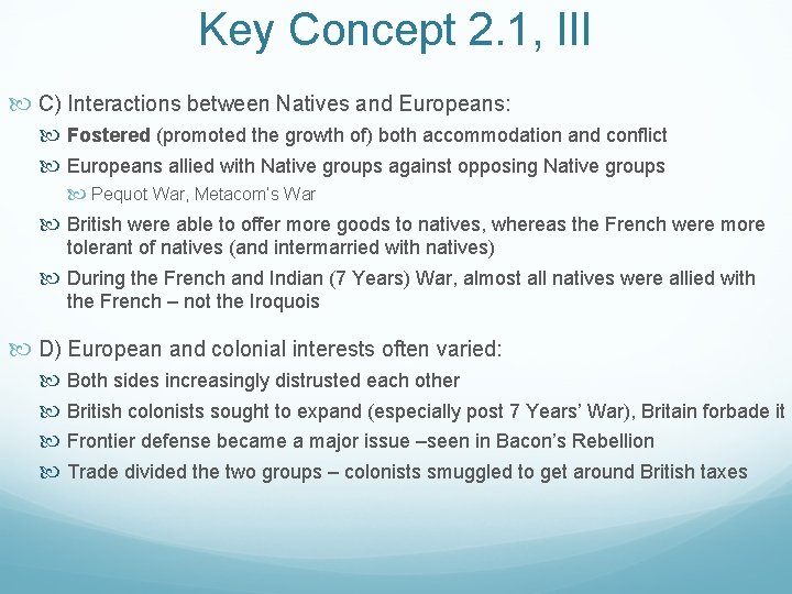 Key Concept 2. 1, III C) Interactions between Natives and Europeans: Fostered (promoted the