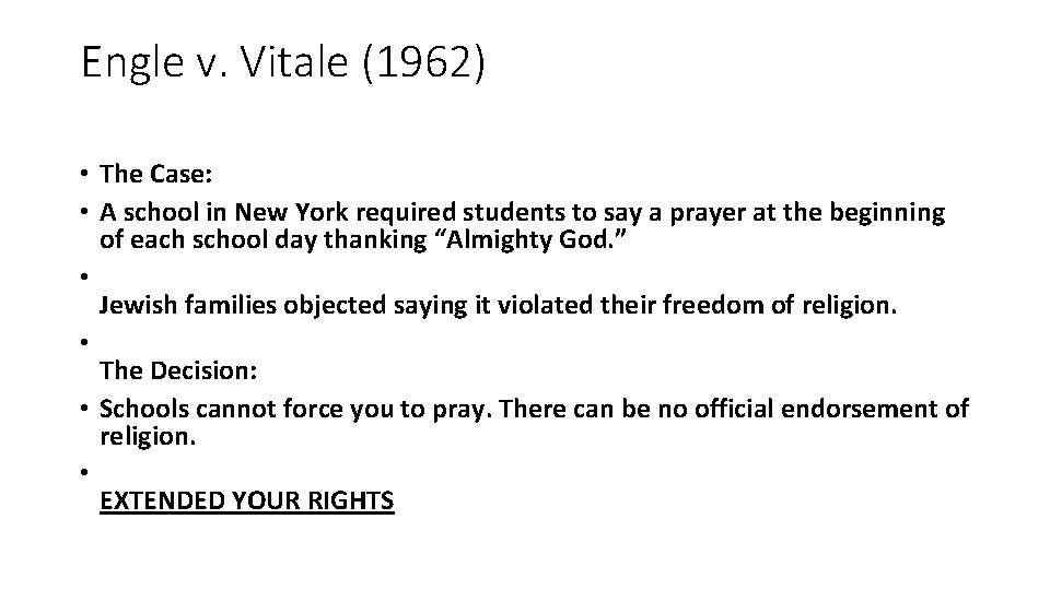 Engle v. Vitale (1962) • The Case: • A school in New York required