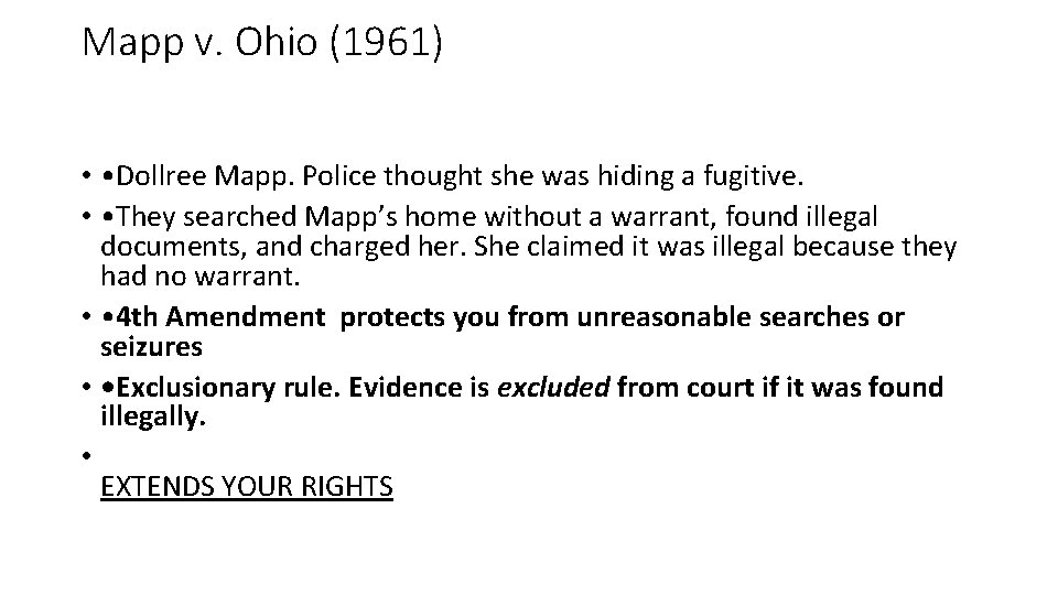Mapp v. Ohio (1961) • • Dollree Mapp. Police thought she was hiding a