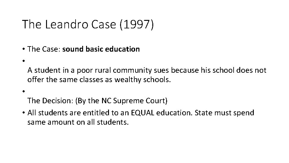 The Leandro Case (1997) • The Case: sound basic education • A student in