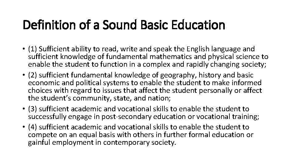 Definition of a Sound Basic Education • (1) Sufficient ability to read, write and