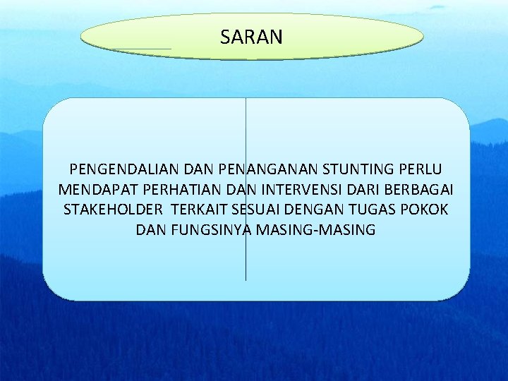 SARAN PENGENDALIAN DAN PENANGANAN STUNTING PERLU MENDAPAT PERHATIAN DAN INTERVENSI DARI BERBAGAI STAKEHOLDER TERKAIT