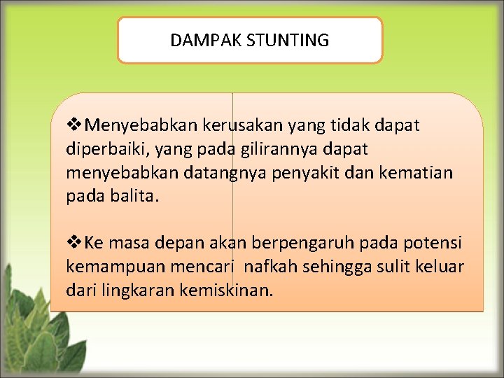 DAMPAK STUNTING v. Menyebabkan kerusakan yang tidak dapat diperbaiki, yang pada gilirannya dapat menyebabkan