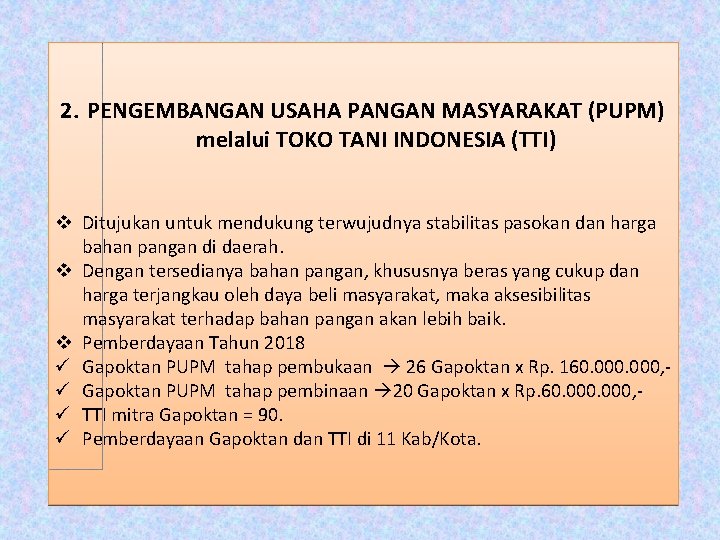 2. PENGEMBANGAN USAHA PANGAN MASYARAKAT (PUPM) melalui TOKO TANI INDONESIA (TTI) v Ditujukan untuk