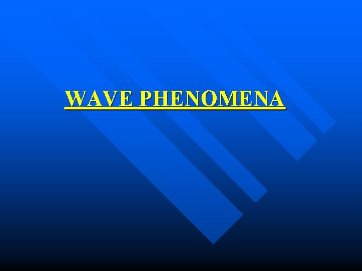 WAVE PHENOMENA 