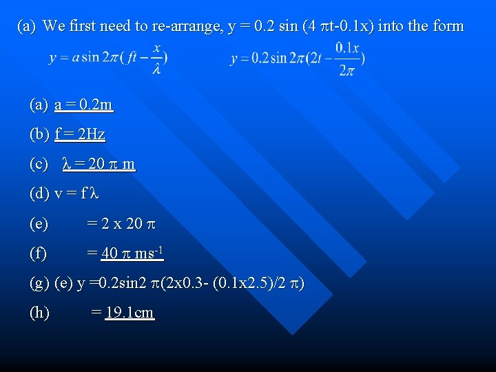 (a) We first need to re-arrange, y = 0. 2 sin (4 t-0. 1