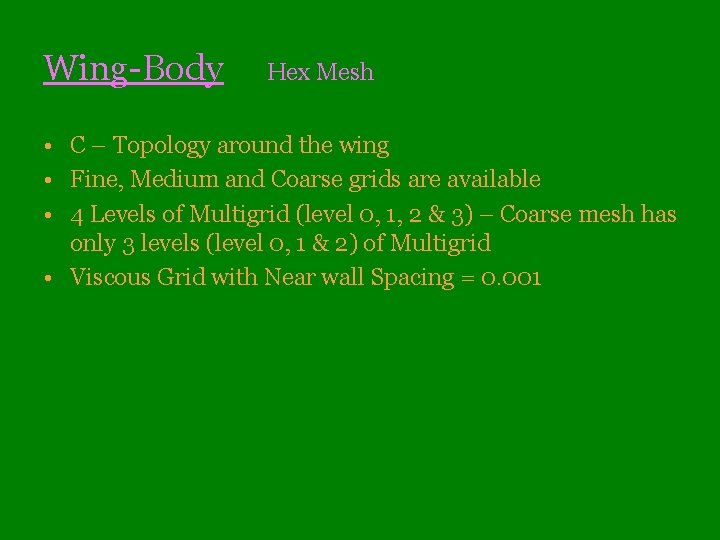 Wing-Body Hex Mesh • C – Topology around the wing • Fine, Medium and