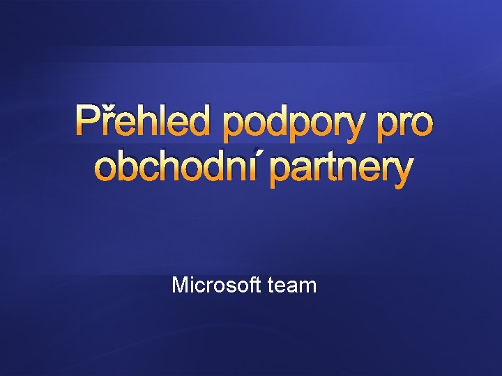 Přehled podpory pro obchodní partnery Microsoft team 