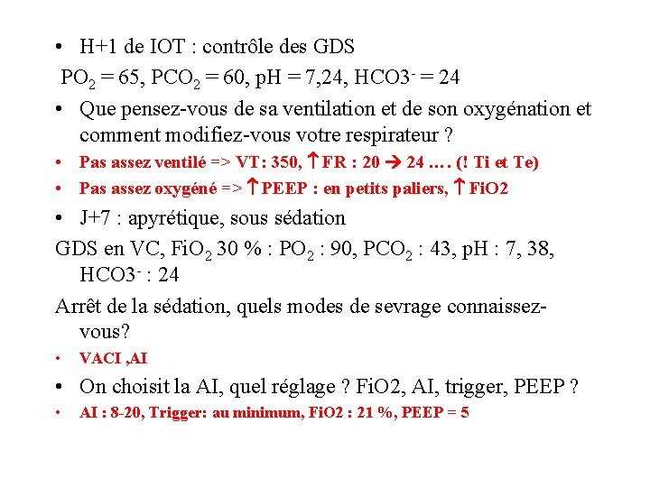  • H+1 de IOT : contrôle des GDS PO 2 = 65, PCO