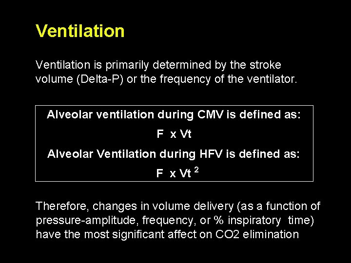 Ventilation is primarily determined by the stroke volume (Delta-P) or the frequency of the