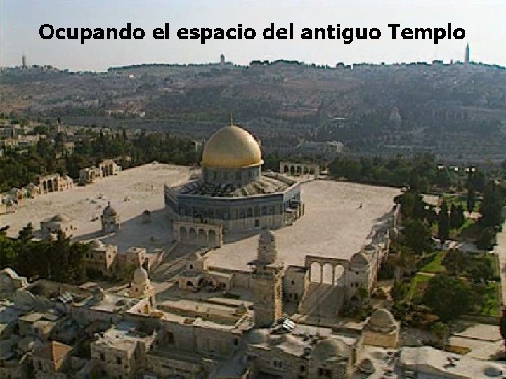 Ocupando el espacio del antiguo Templo 