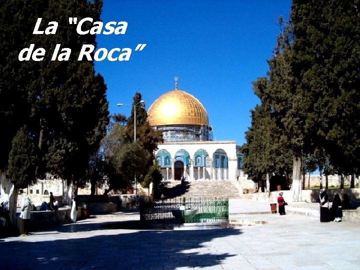 La “Casa de la Roca” 